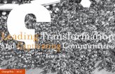 Leading Transformation - Change This · |ChangeThis 89.02 Remember, social networks are powerful channels that reach hundreds of millions of people around the world. It is what you