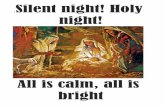 Silent night! Holy - LDSChoristers.com · Holy Infant, so tender and mild . ... Silent night! Holy night! Son of ... Radiant beams from thy holy face With the dawn of redeeming grace