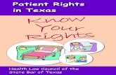 Patient Rights in Texas - Health Law Section · Patient Rights in Texas no Patient Rights in Texas K no w ... This Know Your Rights brochure was developed by the Know ... Declaration