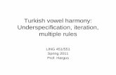 Turkish vowel harmony - UW Courses Web Servercourses.washington.edu/lingclas/451/Turkish_vowel_harmony.pdf · Turkish vowel harmony: Underspecification, iteration, multiple rules
