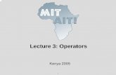 Lecture 3: Operators - MIT OpenCourseWare · ©2005 MIT-Africa Internet Technology Initiative The Operator Groups • There are 5 different groups of operators:-Arithmetic Operators-Assignment