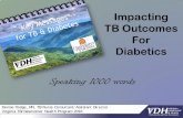 Impacting TB Outcomes For Diabetics - …tbetn2.pbworks.com/w/file/fetch/112040671/Key Messages for TB and... · of TB treatment. 3. Promote control of diabetes for patients with
