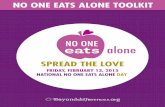NO ONE EATS ALONE TOOLKIT · a spread the love friday, february 13, 2015 national no one eats alone day no one eats alone toolkit