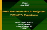‘From Reconstruction to Mitigation’ TURKEY’s …siteresources.worldbank.org/CHINAEXTN/Resources/318949... · ‘From Reconstruction to Mitigation’ TURKEY’s Experience ...