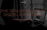 THE DEALER’S GUIDE TO DIGITAL ADVERTISING · of their vehicle research.* Similarly, the overwhelming majority of shoppers under 35 report that digital touchpoints influence their