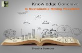 Is Sustainable Mining Possible?cdn.cseindia.org/userfiles/Knowledge Conclave_Srestha.pdf · Rules such as Mineral Concession Rules (Central and State); ... Sukinda Valley of Odisha