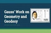 Geodesy Geometry and Gauss’ Work onpeople.math.umass.edu/~tevelev/475_2018/Geodesy.pdf · "the greatest mathematician since antiquity", ... Electricity and Magnetism Gauss’s law