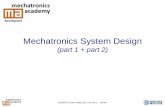 Mechatronics System Design System Design (part … · Mechatronics System Design (part 1 and part 2) - overview Mechatronics Academy In the past, many trainings were developed within