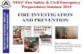 FIRE INVESTIGATION AND PREVENTION …€¦ · PROTECTING BUSINESSES THROUGH FIRE EMERGENCY PREPAREDNESS Major Lim ... Frying chicken and fish for 200 packets of ‘nasi lemak’.