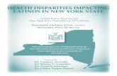 HealtH Disparities impacting latinos in new york stateassembly.state.ny.us/comm/PRHisp/20080424/report.pdf · HealtH Disparities impacting latinos in new york state ... chair of the