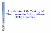 Accelerated Life Testing of Thermoplastic Polyurethane ... · Sample Undamaged Specimen Sample has visible surface oily residue TPU wire is 1/8” ϕ Most samples are cracked or cracks