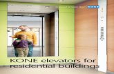 8069 KONE elevators for residential buildings LR · KONE elevators for residential buildings. Your trusted elevator partner for ... the new KONE MonoSpace eliminates the need for