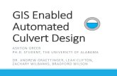 GIS Enabled Automated Culvert Design - Gis-T … GIS Enabled Automated Culvert Design.pdf · GIS Enabled Automated Culvert Design ASHTON GREER ... software (HEC-RAS, HY-8, etc.) ...