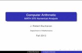 Computer Arithmetic - MATH 375 Numerical Analysisbanach.millersville.edu/~bob/math375/ComputerArithmetic/main.pdf · Machine Numbers When performing arithmetic on a computer (laptop,
