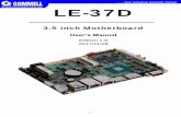 3.5 inch Motherboard - Taiwan Commate · The LE-37D motherboard is design based on Intel® Celeron® Processor J1900 / N2930 ... JVLCD Panel Voltage Setting JAT Power mode select