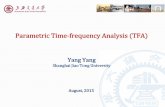 Parametric Time-frequency Analysis (TFA)davidc/pubs/tt2015_yy.pdf · Parametric Time-frequency Analysis (TFA) Yang Yang ... Non-stationary signal and time-frequency analysis Mono-component