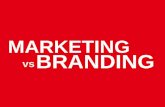 MARKETING vs BRANDING · 2017-08-29 · marketing agency with branding as the platform, located at the heart of Ho Chi ... What about emotional ... PowerPoint Presentation