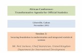 African Conference: Transformative Agenda for Official ... · x Government Statistical Service (GSS) ± The GSS is a community for all staff who work towards producing and publishing