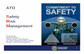 ATO afety isk anagement - CRESP · SMS in the FAA ATO • Formal system approach to managing the safety risk of Air Traffic Control (ATC) and navigation services • Provides consistent