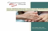 How Skilled Human Touch Can Transform Person … · How Skilled Human Touch Can Transform Person-centered ... Develop geriatric-focused environments that ... intervention consisted