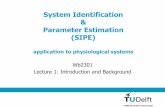 System Identification Parameter Estimation (SIPE) · System Identification & Parameter Estimation (SIPE) ... (Matlab) • Matlab Command ... System Identification • In many cases,