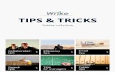 TIPS & TRICKS - Wrike · TIPS & TRICKS Golden collection Collaboration tips Efficiency tips Search tips Email tips Folder tips Tips for managers