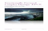 Emotionally-Focused Couples Therapy (EFCT) · Emotionally Focused Couples Therapy Emotionally Focused Couple Therapy (EFCT) is a structured approach to couple therapy formulated in