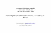 Peak Alignment in Jordanian Formal and Colloquial Arabic · Peak Alignment in Jordanian Formal and Colloquial Intonation Variation in Arabic University of York, UK 28 th-29 th September,