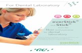 For Dental Laboratory - GC America Family/GCA everStick... · For Dental Laboratory ... Only everStick and Stick fiber products have the unique and patented Interpenetrating Polymer