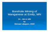 Borehole Mining of Manganese in Emily MN - MGWA · ¾GeologyoftheManganeseDepositinGeology of the Manganese Deposit in ... (DNRisEnvironmental Assement Worksheet ... Water chemistry