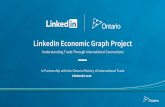 LinkedIn Economic GraphProject€¦ · Home to a globally connected workforce and businesses with an ... SCOPE: Ontario is the 2nd ... The LinkedIn Economic Graph has been adapted