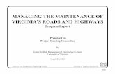 MANAGING THE MAINTENANCE OF VIRGINIA’S ROADS … · MANAGING THE MAINTENANCE OF VIRGINIA’S ROADS AND HIGHWAYS ... • Lisa Hughes ... Man/Machine/Software •Planning •Design