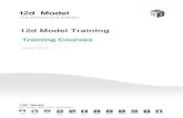 12d Model Training - Civil Engineering · 12d Model Training – Training Courses 7 1.0 12D MODEL TRAINING OVERVIEW ... ensuring they get the most out of the experience on the day,