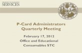 P-Card Administrators Quarterly Meeting · P-Card Administrators Quarterly Meeting. 2 Introduction ... • The approved product catalog as submitted by the ... slides to touch on