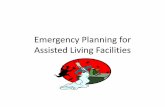 Emergency Planning for Assisted Living Facilities · • You plan every day. • You are already in the business of constant care. • You check, you order, you store. • You already