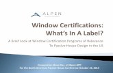 A Brief Look at Window Certification Programs of Relevance ... · A Brief Look at Window Certification Programs of Relevance. To Passive House Design in the US. ... NFRC Certification