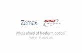 Who’s afraid of freeform optics? - customers.zemax.comcustomers.zemax.com/ZMXLLC/media/PDFLibrary... · Optical Research & Prototyping Engineer Zemax. Spectrum Scientific, Inc.