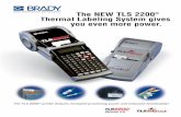 The NEW TLS 2200 Thermal Labeling System gives you … · The NEW TLS 2200 ® Thermal Labeling System gives ... The new TLS 2200 ®Thermal Labeling System v4.0 offers a rugged, ...