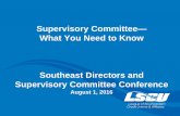 Supervisory Committee What You Need to Know … · Southeast Directors and Supervisory Committee Conference August 1, ... –Basic work plan ... • Annually the supervisory committee