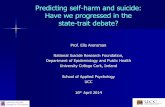 Predicting self-harm and suicide: Have we progressed … 16-04-2014... · Early discussions about state-trait and the relation with suicide Vincent van Gogh (1853–1890) had an eccentric