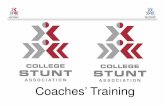 2017 STUNT Coaches Training - college version 2 - USA Cheer · and short term many involved will be from cheer, ... 12 person version Partner Stunt ... • Starting formations and
