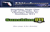 JULY 2012 Sunshine State One Call of Florida, Inc. … · JULY 2012 Sunshine State One Call of Florida, Inc. Changes Name to ... processing consumer refunds. The Department is available