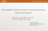 Homologation of Boronic Esters using …gbdong.cm.utexas.edu/seminar/2016/2016-03-30.pdfHomologation of Boronic Esters using OrganoLithium Varinder Kumar Aggarwal* Report: Zhe Dong