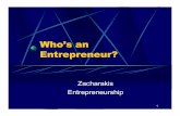 Who’s an Entrepreneur? - Techomepage.cem.itesm.mx/maria.fonseca/master/documents/WhosEnt.pdf · Entrepreneurship. 2 Zacharakis “ ... Opportunity Obsession ... Opportunity Necessity