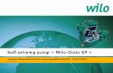 Self-priming pump Wilo-Drain SP - wipump.ruwipump.ru/images/docs/Wilo-Drain-SP-Presentaition.pdf · Technical Presentation of the new pump Wilo-Drain SP – 24/07/2013 Olivier Rieu