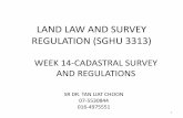LAND LAW AND SURVEY REGULATION (SGHU 3313)fght.utm.my/tlchoon/files/2015/08/14-Cadastral-Survey-and... · melebihi 30 meter dan memenuhi had anjakan yang ... Kaedah Pengukuran ...