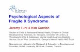 Psychological Aspects of Fragile X Syndrome · Psychological Aspects of Fragile X Syndrome Jeremy Turk & Kim Cornish Section of Child & Adolescent Mental Health, Division of Clinica