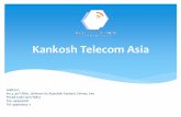 Kankosh Telecom Asiaktcasia.ir/wp-content/uploads/2016/08/CompanyProfile18072016.pdf · TSS project for 3rd operator (Client: NSN) RF Optimization for MCI (Client: NSN) NWPL for Irancell