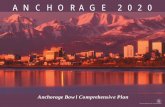 Anchorage 2020 Plan - Anchorage, Alaska: The … · class education system, ... most nota-bly Girdwood. However, Anchorage did not come into ... This advantage resulted in the building