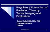 Regulatory Evaluation of Radiation Therapy Tumor … · Radiation Therapy Tumor Imaging and Evaluation Gerald Sokol ... • For particle beams relevant pre-clinical radiobiology ...